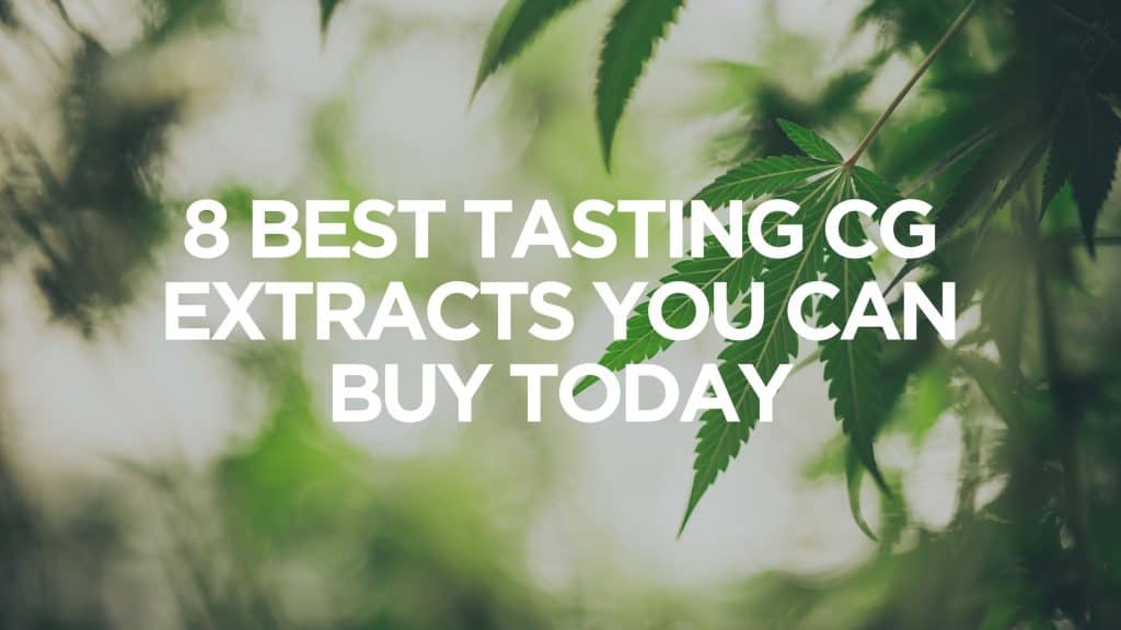 8-Best-Tasting-Cg-Extracts-You-Can-Buy-Today